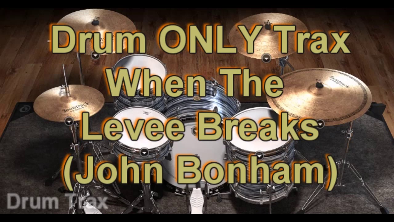 Drum ONLY Trax When The Levee Breaks (John Bonham) YouTube