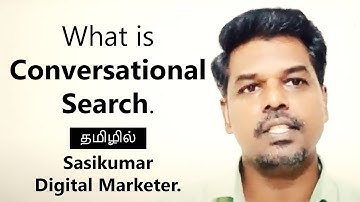 What is Conversational Search? (Tamil). Digital marketing specialist Sasikumar. #SasikumarTalks