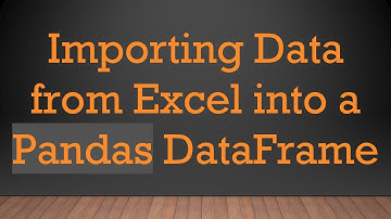 Importing Data from Excel into a Pandas DataFrame