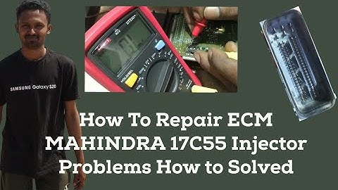 How To Repair ECM  MAHINDRA 17C55 Injector Problems How to Solved @ecmexpert6565