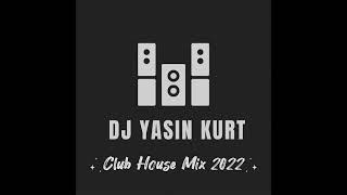 Club House Mix 2022 Yasin Kurt
