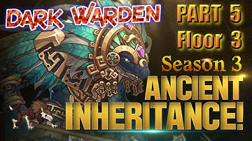 Ancient Inheritance Season 3 Part 5 WARDEN FIGHT  (WALKTHROUGH) Day 4 - Floor 3 (Feat: Better Golem)