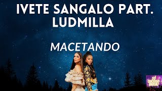 Ivete Sangalo part. Ludmilla - Macetando (Áudio) (Letra na descrição)