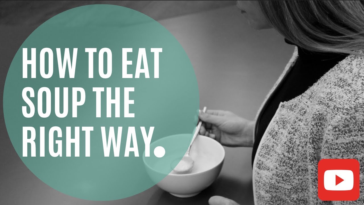 How To Eat Soup The Right Way YouTube