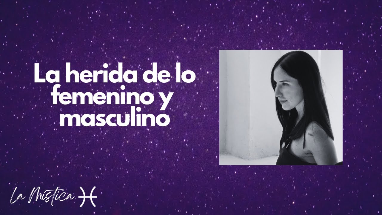 La herida con lo femenino o masculino 