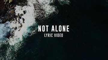 Not Alone | Planetshakers Official Lyric Video