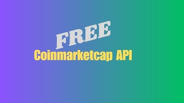 How to Use the CoinMarketCap API for Free: A Complete Guide for Beginners