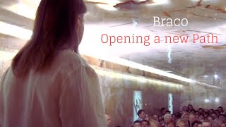 Braco | Opening a New Path