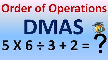 Order of Operations : DMAS : Simplifications : Math