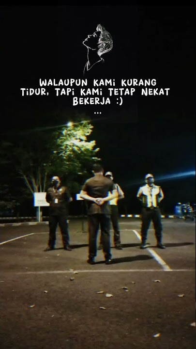 SEMANGAT KERJA MALAM‼️STATUS WA SATPAM