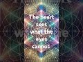 The heart sees what the eyes cannot #higherself#innerlight #raisefrequency#lawofattraction #manifest