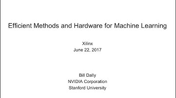 Bill Dally - Methods and Hardware for Deep Learning