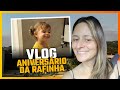 Vlog - Hoje é aniversário da Rafinha