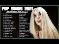 2021 New Song Popular - Maroon 5, Dua Lipa, Justin Bieber, Ed Sheeran🍓 Adele, Rihana, Sam Smith #1