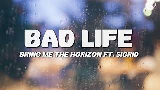 Bad Life - Bring Me The Horizon ft. Sigrid [LYRICS]