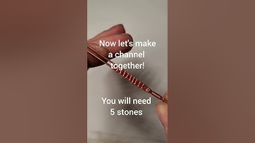 Wire Wrapping---Creating channel settings with round wire