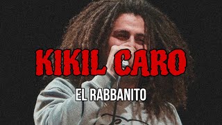 Kikil Caro - El Rabbanito 🔥