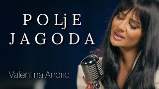 VALENTINA ANDRIC - POLJE JAGODA (ACCOUSTIC COVER)