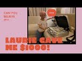 Laurie gave me $1000!