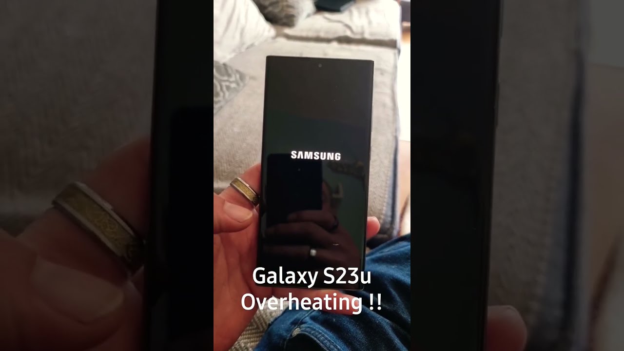 Galaxy S23u Overheating