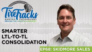 Intelligent Freight: Reducing Costs with LTL-to-TL Consolidation | Tire Tracks Podcast 68