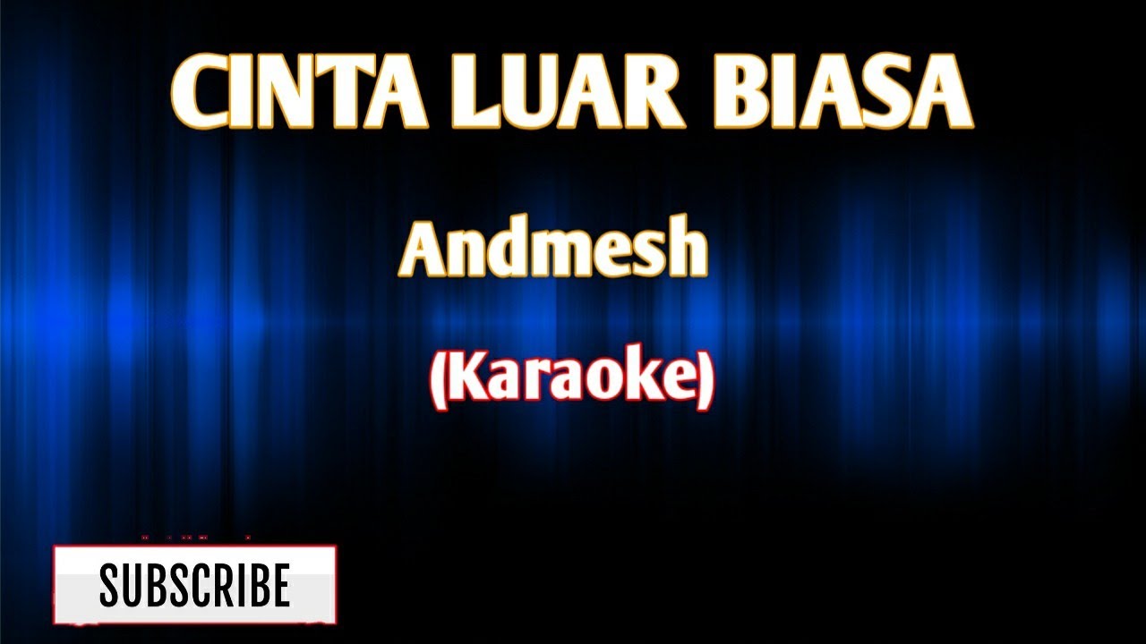 Andmesh - Cinta Luar Biasa ( Versi Karaoke ) - YouTube
