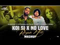 Koi Si X No Love X Kitni Bechain Hoke |Mashup 2024 | Afsana khan
