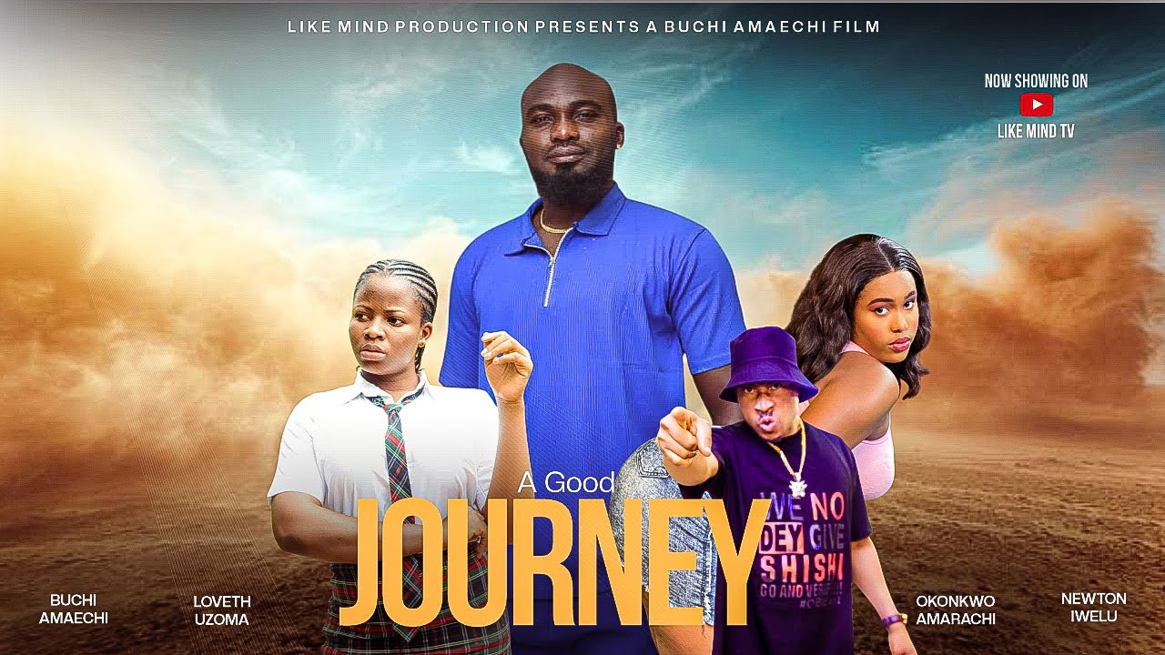 A GOOD JOURNEY _LATESET NOLLYWOOD MOVIE 2025 Dolly Adim, Buchi Amaechi, Newton Iwelu.