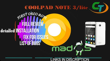 MAD Oreo rom for coolpad note 3/lite - Detailed review, Installation, Bugs and fix for t
