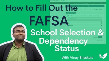 The 2020-21 FAFSA Explained: School Selection & Dependency Status