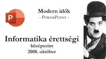 Modern idők - 2008. október középszintű informatika érettségi: prezentáció készítése