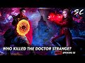 Death of Doctor Strange Finale - Episode 2 | Explained In Hindi