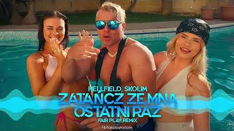 HELLFIELD, SKOLIM - Zatańcz ze mną ostatni raz (FAIR PLAY REMIX)
