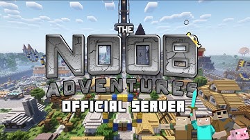 THE NOOB ADVENTURES Official Server Vid (2025)
