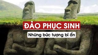 ĐẢO PHỤC SINH VÀ NGUỒN GỐC NHỮNG BỨC TƯỢNG BÍ ẨN | ĐỊA LÝ KỲ THÚ #6