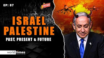 Israel-Palestine Conflict: Past, Present & Future Explained | 2024 Update | Yasir Shah | WTI Talks