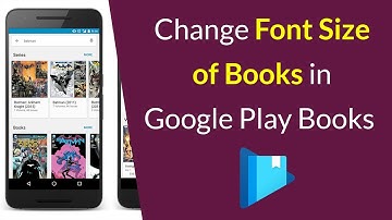 How to Change Font Size of Books in Google Play Books App?
