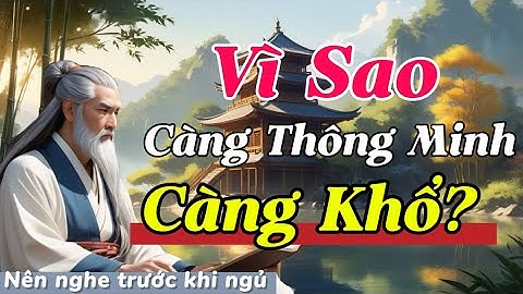 Vì Sao Người Càng Thông Minh - Càng Khổ? Đây Là Lý Do | Gieo Hạt Tư Duy