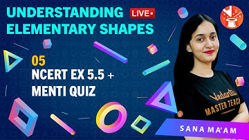 Understanding Elementary Shapes (Ex.-5) | NCERT Exercise 5.5 + Menti Quiz | Class 6 Maths | Vedantu.