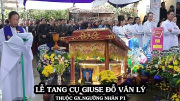 LỄ TANG CỤ GIUSE ĐỖ VĂN LÝ GX.NGƯỠNG NHÂN P1