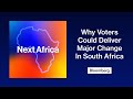 The Big Take: Why Voters Could Deliver Major Change In South Africa | Next Africa