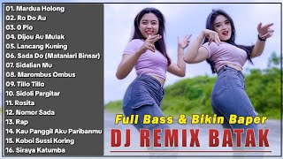 DJ BATAK TERBARU - MARDUA HOLONG - RO DO AU - O PIO FULL BASS | REMIX TERBARU 2026 TOP DJ BATAK