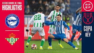 Resumen | Copa del Rey | Deportivo Alavés 1-0 Real Betis Balompié | Dieciseisavos de final