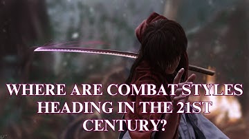Where Are Combat Styles Heading in the 21st Century?