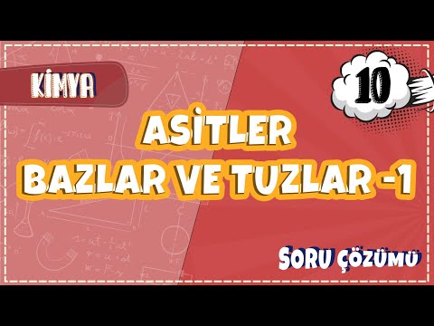 10. Sınıf Kimya - Asitler, Bazlar ve Tuzlar -1 | 2022