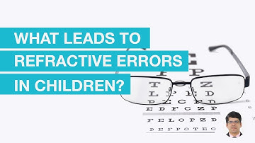 How are Refractive Errors caused in Children?