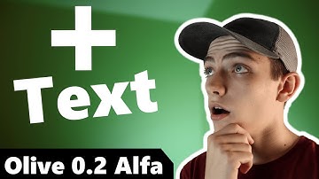 Adding text in Olive 0.2!! / Experimental Alfa