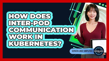 How Does Inter-Pod Communication Work In Kubernetes?