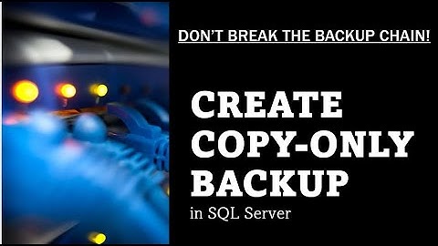 How To Take COPY-ONLY Backup in SQL Server