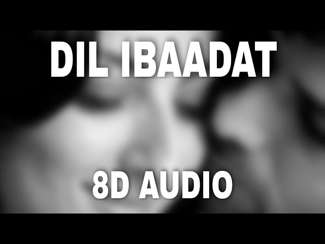 Dil Ibaadat (8D Audio) - Tum Mile | Emraan Hashmi,Soha Ali Khan | Pritam | KK class=